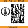 Give Me A Hand Necklace And Tell Me I'm A Good Girl Svg, Funny Mom SVG, Adult Humor SVG