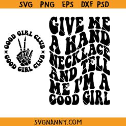 Give Me A Hand Necklace And Tell Me I'm A Good Girl Svg, Funny Mom SVG, Adult Humor SVG