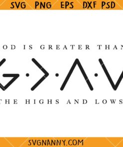 God is Greater Than Highs And Lows Svg, Christian Saying Svg, Faith Svg, Christian Svg