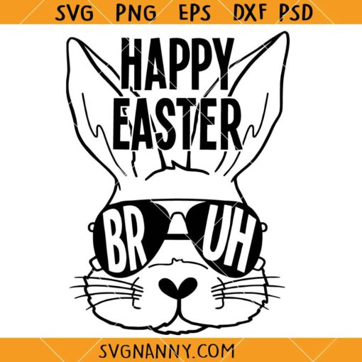 Happy Easter Bruh SVG, Bunny With Sunglasses SVG, Funny Bruh Easter Bunny SVG