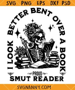 I look Better Bent Over A Book Smut Reader svg, Bookish Skeleton SVG, Romance Smut book svg