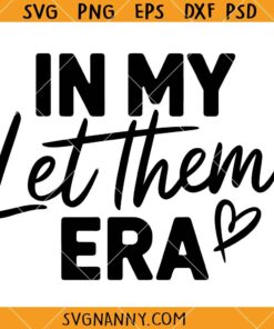In my let them era SVG, Let Them SVG, In My Era svg, Strong Women svg  