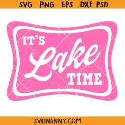 It's Lake Time SVG, Lake time distressed svg, patch pink SVG, Summer Quote SVG