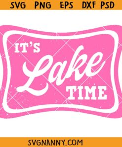 It's Lake Time SVG, Lake time distressed svg, patch pink SVG, Summer Quote SVG