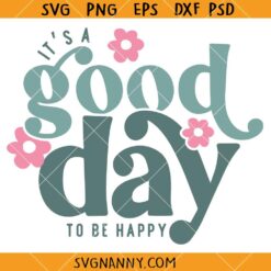 Its a good day to be happy SVG, Groovy SVG, Hippie SVG, Good Vibes SVG, Retro SVG