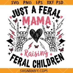 Just a Feral mama Raising Feral Children SVG, Motivational Quote SVG, Mom SVG