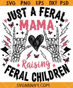 Just a Feral mama Raising Feral Children SVG, Motivational Quote SVG, Mom SVG