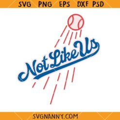 Not Like Us Dodgers inspired SVG, Dodgers Champion SVG, LA Dodgers Logo SVG