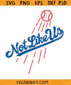 Not Like Us Dodgers inspired SVG, Dodgers Champion SVG, LA Dodgers Logo SVG