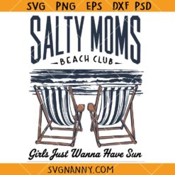 Salty moms Beach Club svg, Girls Just Wanna Have Sun Svg