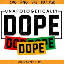 Unapologetic ally Dope SVG, Black Girl Magic SVG, Dope Svg, Afro Svg, Black Woman Svg, Black Queen Svg, Melanin Svg 