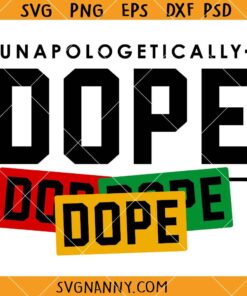 Unapologetic ally Dope SVG, Black Girl Magic SVG, Dope Svg, Afro Svg, Black Woman Svg, Black Queen Svg, Melanin Svg 