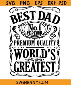World's greatest dad whisky label svg, Best Dad Whiskey Label SVG, Father's Day SVG, Best Dad SVG