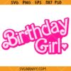 Barbie Birthday Girl SVG, Birthday Girl SVG, Birthday Barbie SVG, Birthday SVG