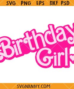Barbie Birthday Girl SVG, Birthday Girl SVG, Birthday Barbie SVG, Birthday SVG