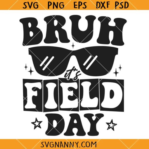 Bruh it's field day SVG , Funny Summer SVG, Teacher Joke SVG, Happy Field Day SVG