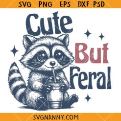 Cute but feral SVG, Funny Opossum SVG, Funny Raccoon SVG, Snarky SVG