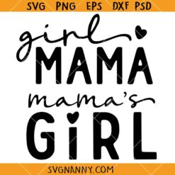 Girl Mama Mama's Girl Svg, Mother's Day Svg, Mom and Daughter Svg   