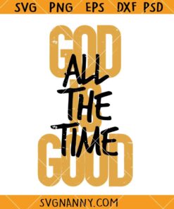 God is good all the time Christian SVG, Christian Shirt SVG, Christian SVG