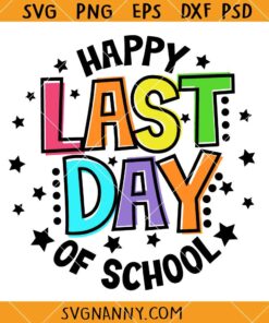 Happy Last Day Of School Svg, End of school SVG, teacher svg, school graduation svg