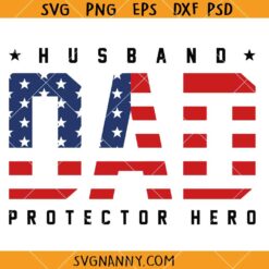 Husband dad protector hero SVG, Veteran's and Father's Day SVG