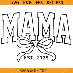 Mama est 2025 coquette bow SVG, Mama 2025 Svg, Mama Bow Svg , Mama Coquette Svg