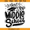 Next Stop Middle School SVG, Middle School svg, Graduation svg, Elementary School svg