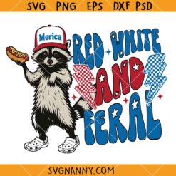 Red White and Feral SVG, Red White SVG, Raccoon 4th of July SVG, Funny 4th July SVG
