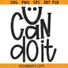 You Can Do It SVG, Inspirational SVG, Motivational SVG, Positivity SVG