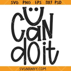 You Can Do It SVG, Inspirational SVG, Motivational SVG, Positivity SVG