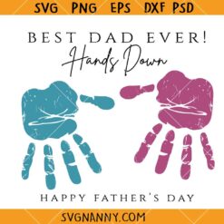 Best Dad Ever Hands Down SVG, Hands down svg, Parenting svg, Father’s day svg