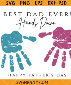 Best Dad Ever Hands Down SVG, Hands down svg, Parenting svg, Father’s day svg