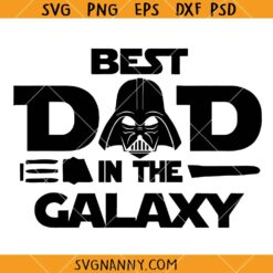 Best Dad in the Galaxy Star Wars SVG, Funny  Dad Svg, Father’s Day Svg