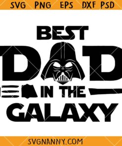 Best Dad in the Galaxy Star Wars SVG, Funny  Dad Svg, Father’s Day Svg