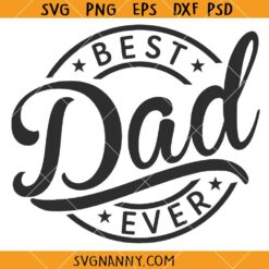 Best dad Ever SVG, Father’s Day SVG, Dad SVG, Dad Life SVG 