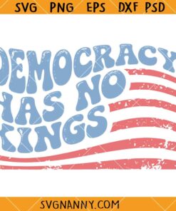 Democracy Has No Kings SVG, Pro-Democracy SVG, Anti Monarchy SVG, Anti Trump SVG, No Kings In America SVG