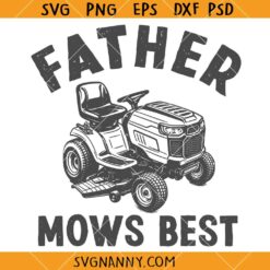 Father mows Best SVG, ATV Father’s Day SVG, Dad Shirt SVG, Dad Life SVG