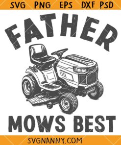 Father mows Best SVG, ATV Father’s Day SVG, Dad Shirt SVG, Dad Life SVG