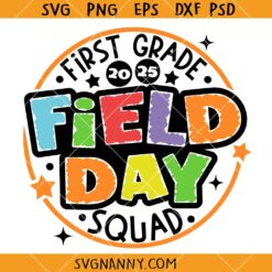 First Grade Field Day Squad Svg, Sports Day Gift SVG, last day of school svg,end of school svg