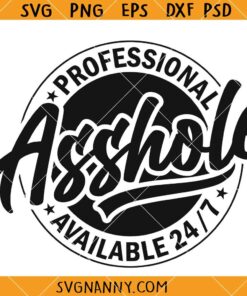 Funny Professional Asshole Svg, Inappropriate Svg, Funny Svg, Sarcastic Svg, Funny Dad Svg