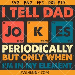I tell dad Jokes Periodically SVG, Funny Father’s Day SVG, Dad Shirt SVG, Dad Life SVG