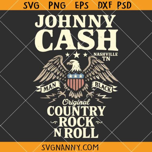 Johnny Cash Original Country Rock and Roll SVG, American Eagle SVG, 4th ...