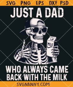 Just A Dad Who Always Came Back With The Milk SVG, Dad Skeleton Shirt SVG, Dad Life SVG