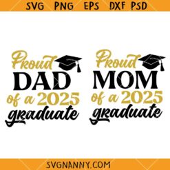 Proud Dad of a 2025 Graduate Svg, Proud Mom of a 2025 Graduate Svg  