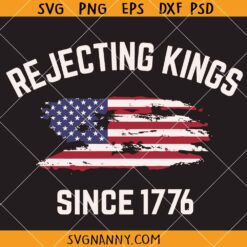Rejecting Kings Since 1776 SVG, Anti Trump Meme SVG, Democracy Sign SVG, Protest SVG