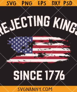 Rejecting Kings Since 1776 SVG, Anti Trump Meme SVG, Democracy Sign SVG, Protest SVG