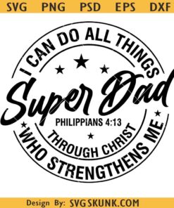 Super dad I can do all things svg, Father’s Day SVG, Dad Shirt SVG, Dad Life SVG   