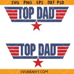 Top Dad SVG, Top Gun Svg, Dad Life Svg, Father’s Day Shirt Svg