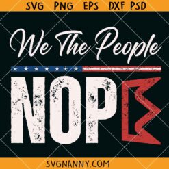 We the people Nope SVG, We The People SVG, United States Constitution SVG