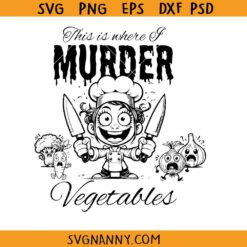 This is where I murder vegetables SVG PNG, Charcuterie board svg, funny cutting board svg, Kitchen quote svg